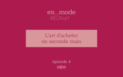 « En mode slow » – Episode 4