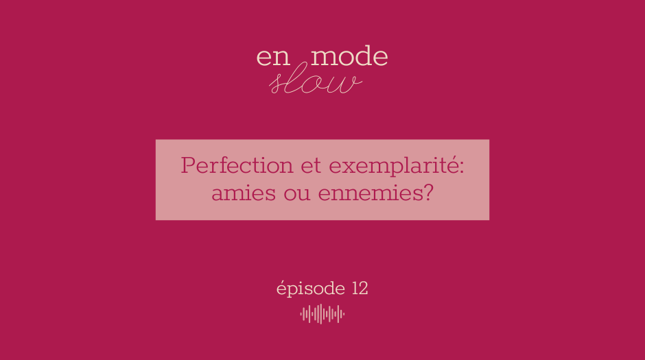 « En mode slow » – Episode 12