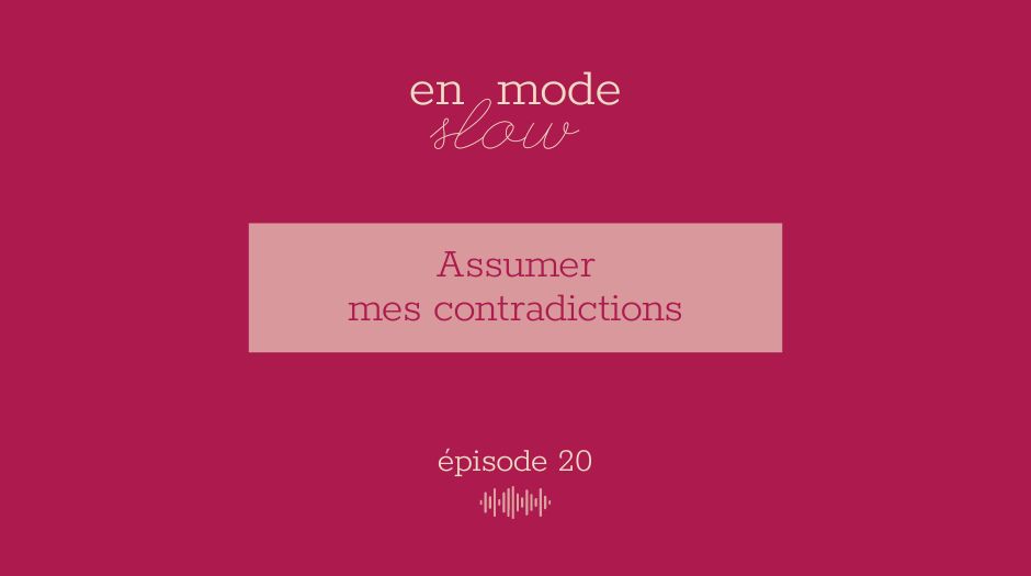 « En mode slow » – Episode 20